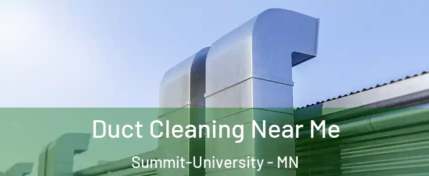 Duct Cleaning Near Me Summit-University - MN