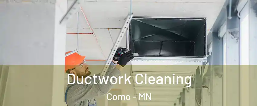 Ductwork Cleaning Como - MN