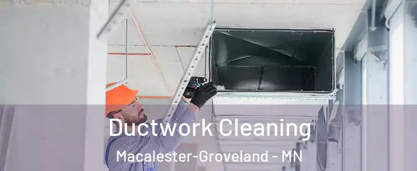 Ductwork Cleaning Macalester-Groveland - MN