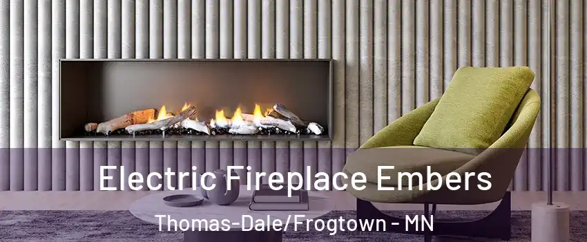 Electric Fireplace Embers Thomas-Dale/Frogtown - MN
