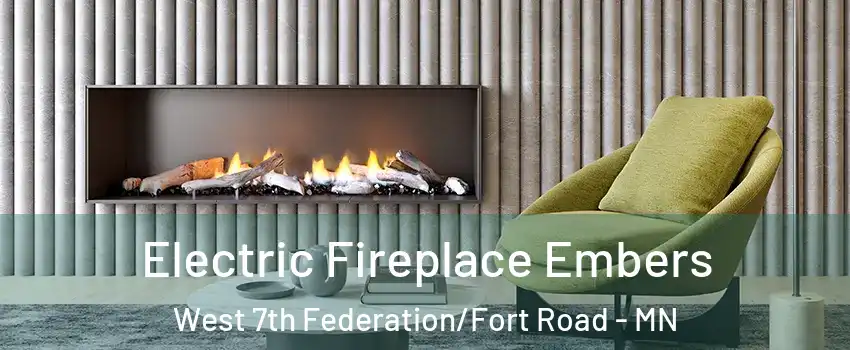 Electric Fireplace Embers West 7th Federation/Fort Road - MN