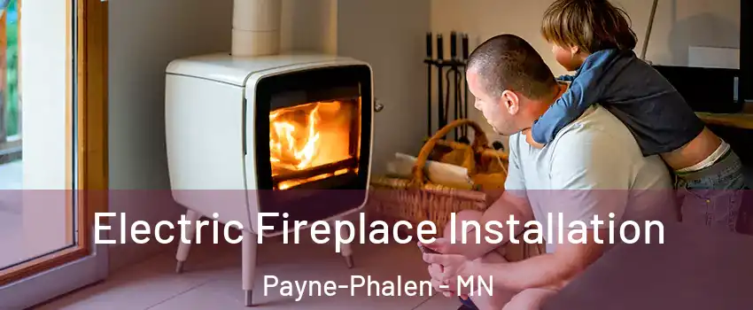 Electric Fireplace Installation Payne-Phalen - MN