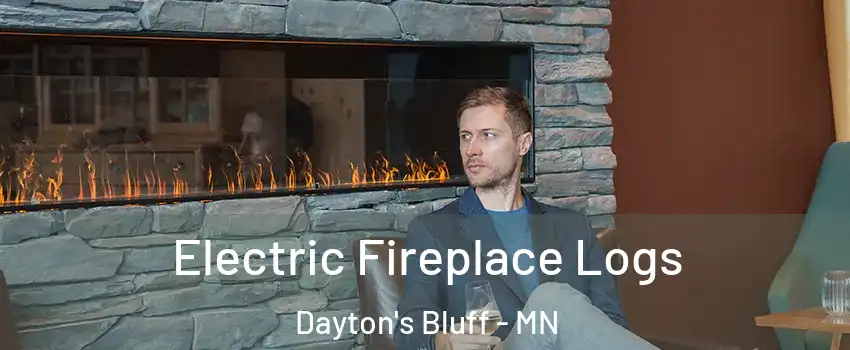 Electric Fireplace Logs Dayton's Bluff - MN