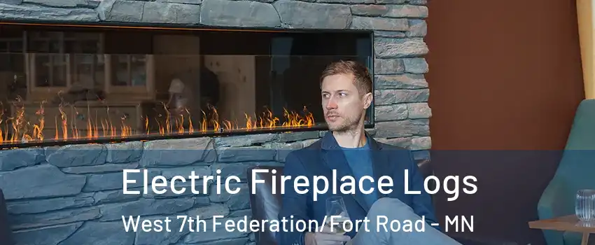 Electric Fireplace Logs West 7th Federation/Fort Road - MN