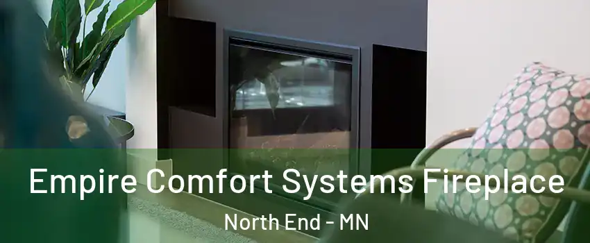 Empire Comfort Systems Fireplace North End - MN