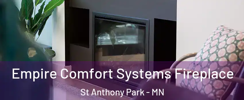 Empire Comfort Systems Fireplace St Anthony Park - MN