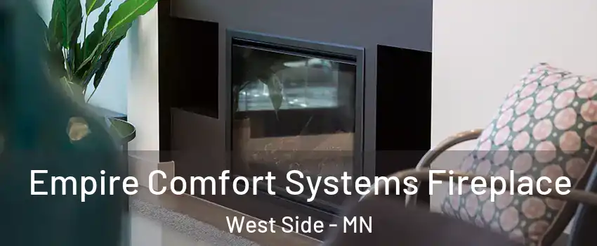 Empire Comfort Systems Fireplace West Side - MN