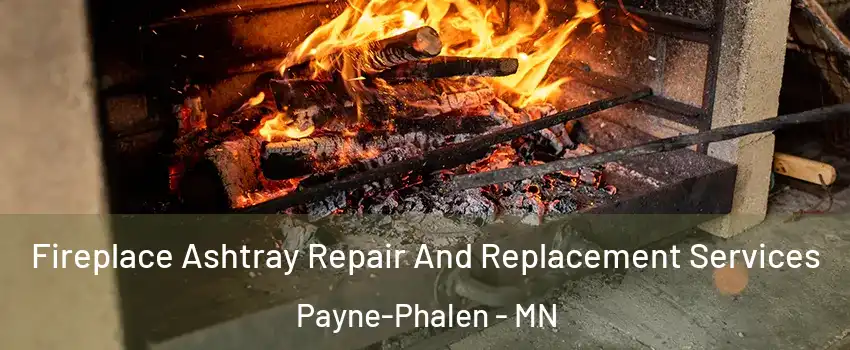 Fireplace Ashtray Repair And Replacement Services Payne-Phalen - MN