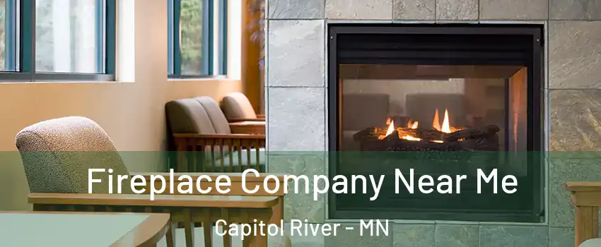 Fireplace Company Near Me Capitol River - MN