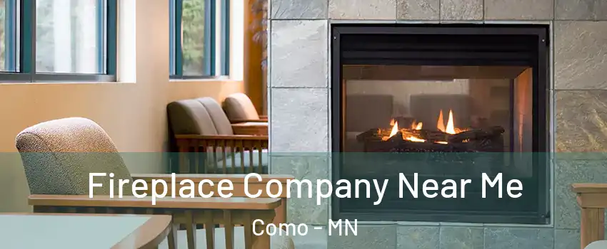Fireplace Company Near Me Como - MN