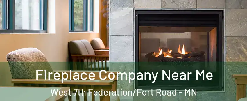 Fireplace Company Near Me West 7th Federation/Fort Road - MN