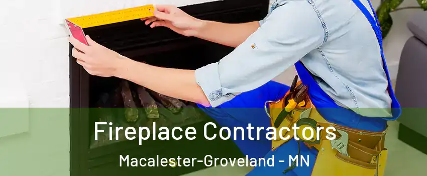 Fireplace Contractors Macalester-Groveland - MN
