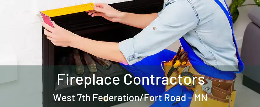 Fireplace Contractors West 7th Federation/Fort Road - MN