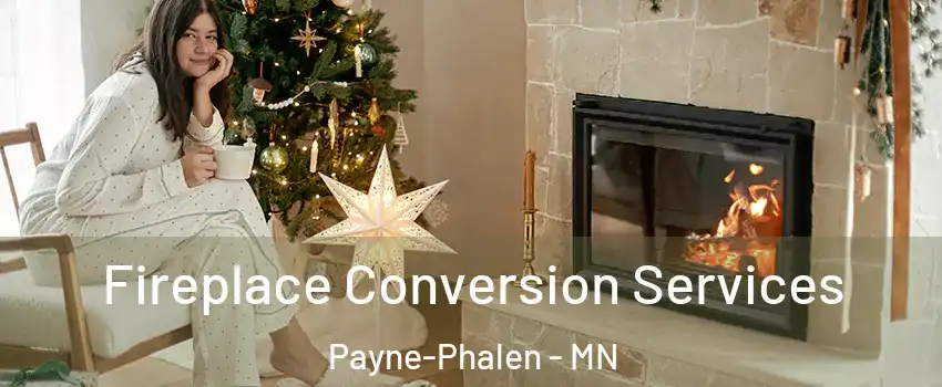 Fireplace Conversion Services Payne-Phalen - MN