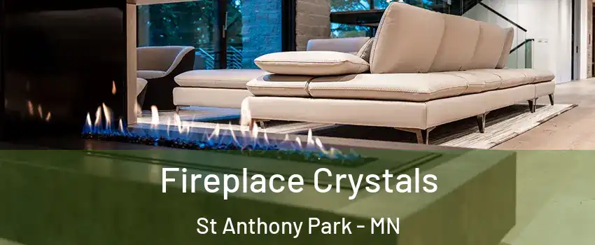 Fireplace Crystals St Anthony Park - MN