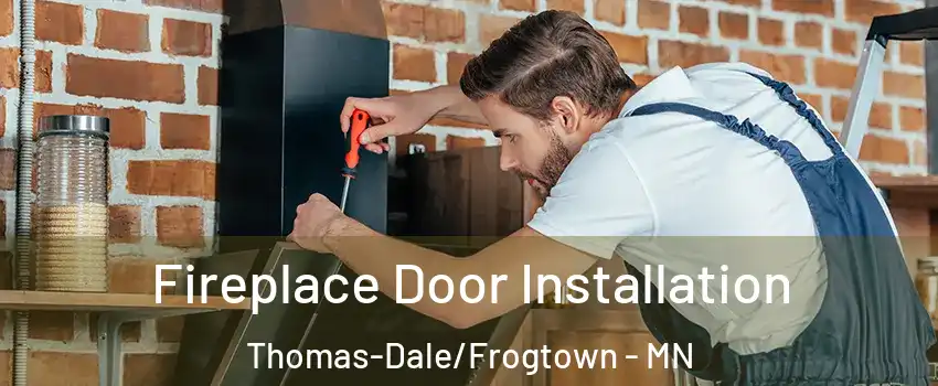 Fireplace Door Installation Thomas-Dale/Frogtown - MN