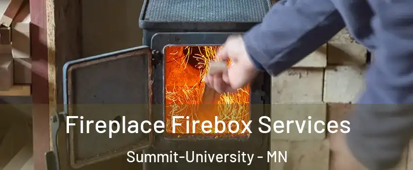Fireplace Firebox Services Summit-University - MN