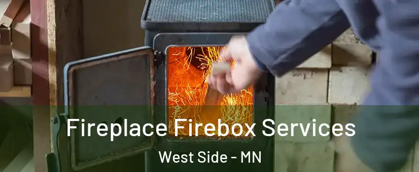 Fireplace Firebox Services West Side - MN