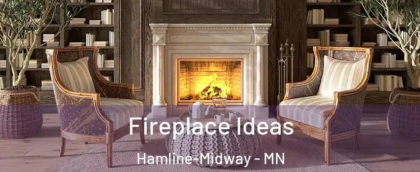 Fireplace Ideas Hamline-Midway - MN