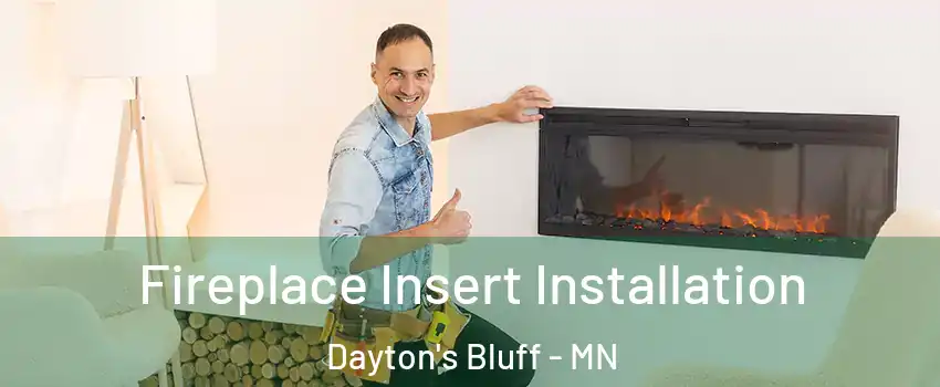 Fireplace Insert Installation Dayton's Bluff - MN