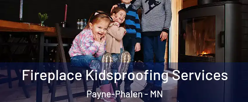 Fireplace Kidsproofing Services Payne-Phalen - MN