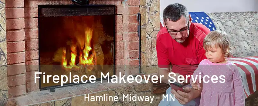 Fireplace Makeover Services Hamline-Midway - MN