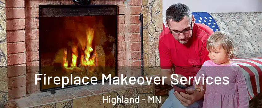 Fireplace Makeover Services Highland - MN