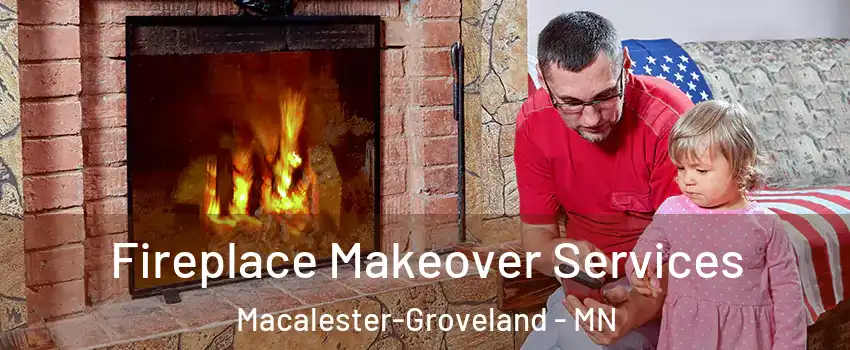 Fireplace Makeover Services Macalester-Groveland - MN