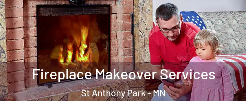 Fireplace Makeover Services St Anthony Park - MN