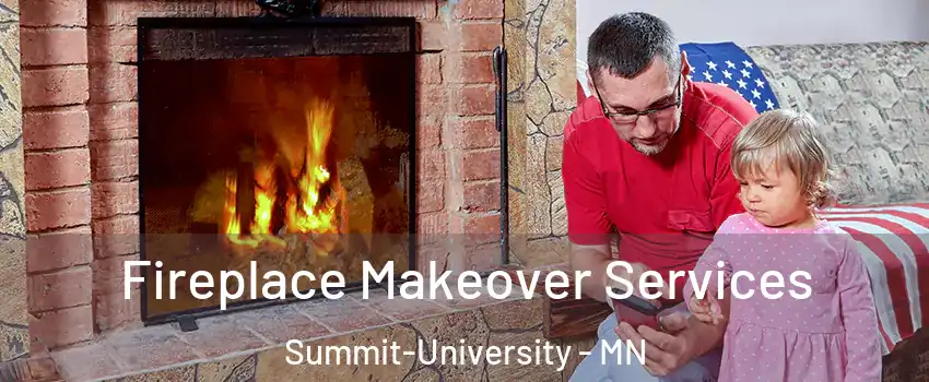 Fireplace Makeover Services Summit-University - MN