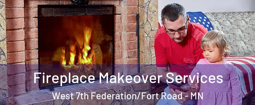 Fireplace Makeover Services West 7th Federation/Fort Road - MN