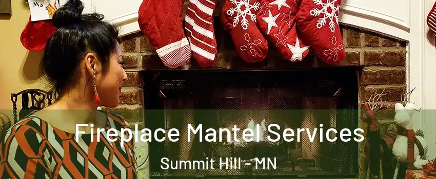 Fireplace Mantel Services Summit Hill - MN