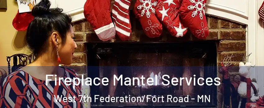 Fireplace Mantel Services West 7th Federation/Fort Road - MN