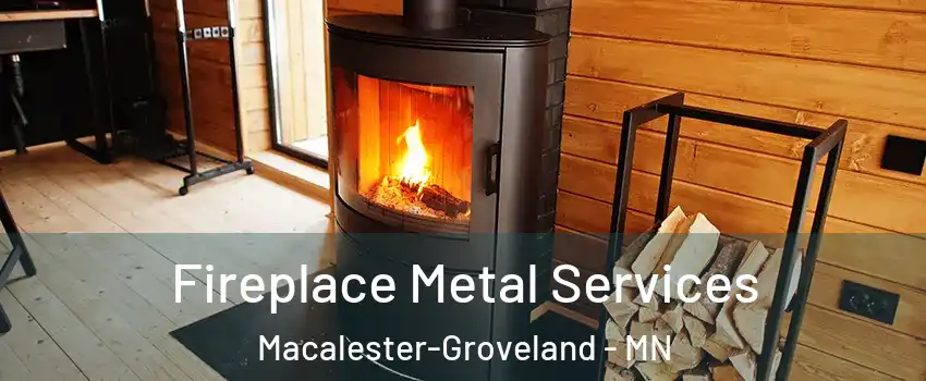 Fireplace Metal Services Macalester-Groveland - MN