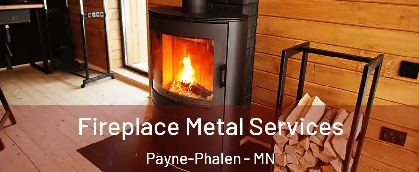 Fireplace Metal Services Payne-Phalen - MN