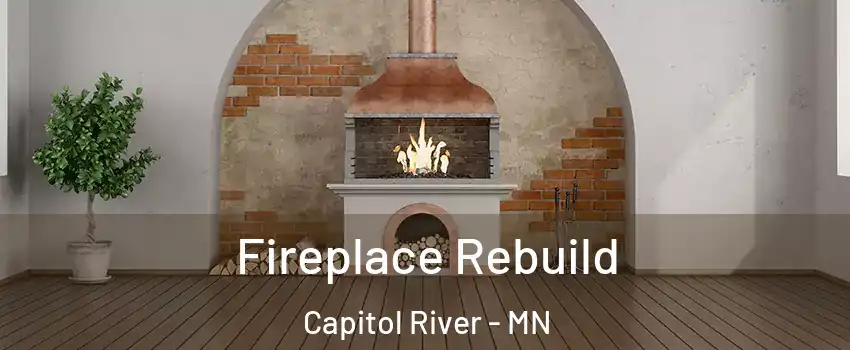 Fireplace Rebuild Capitol River - MN