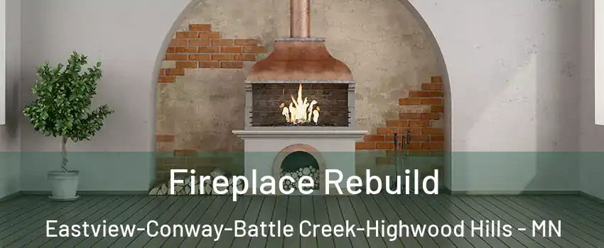 Fireplace Rebuild Eastview-Conway-Battle Creek-Highwood Hills - MN