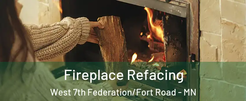 Fireplace Refacing West 7th Federation/Fort Road - MN