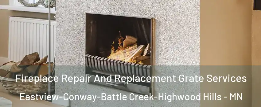 Fireplace Repair And Replacement Grate Services Eastview-Conway-Battle Creek-Highwood Hills - MN