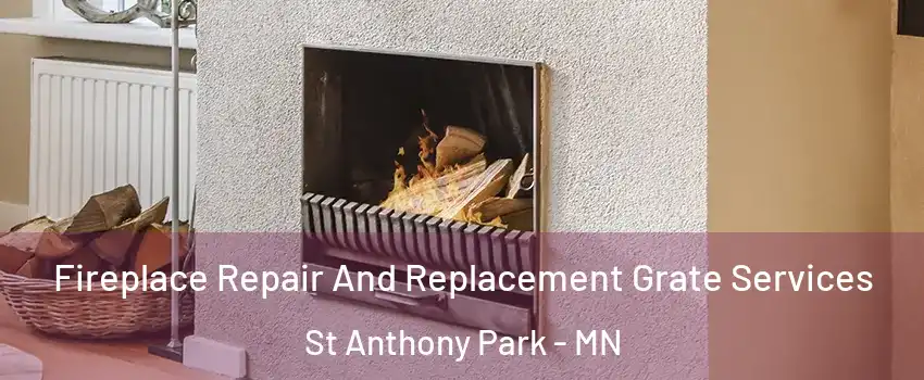 Fireplace Repair And Replacement Grate Services St Anthony Park - MN