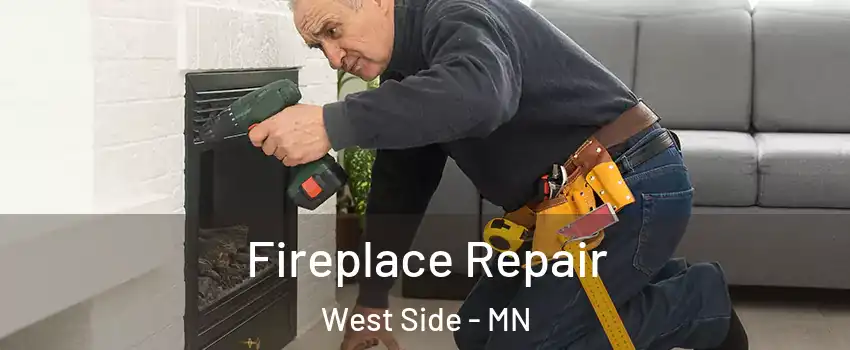 Fireplace Repair West Side - MN