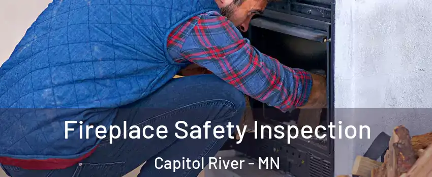 Fireplace Safety Inspection Capitol River - MN