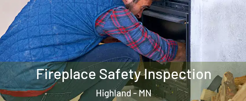 Fireplace Safety Inspection Highland - MN