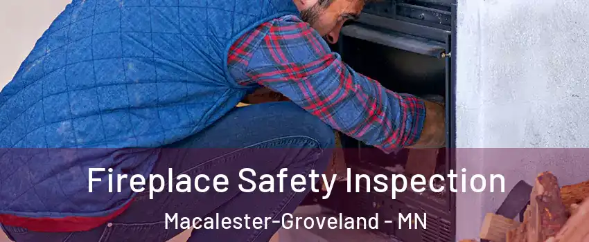 Fireplace Safety Inspection Macalester-Groveland - MN