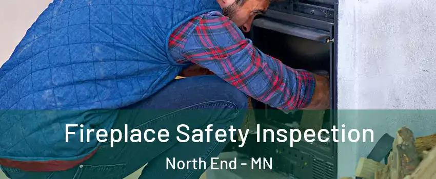 Fireplace Safety Inspection North End - MN