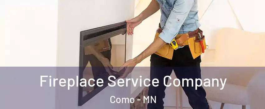 Fireplace Service Company Como - MN