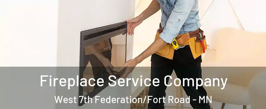 Fireplace Service Company West 7th Federation/Fort Road - MN