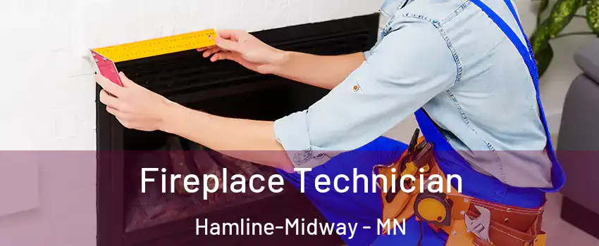 Fireplace Technician Hamline-Midway - MN