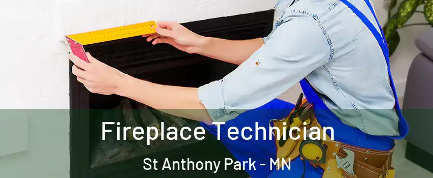 Fireplace Technician St Anthony Park - MN