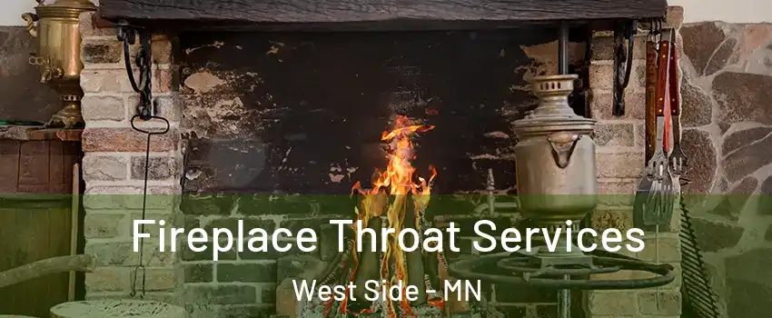 Fireplace Throat Services West Side - MN